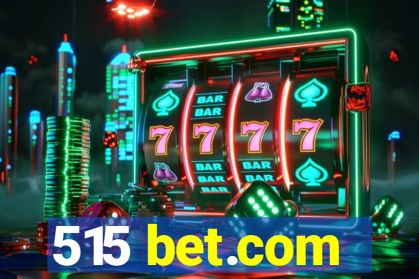 515 bet.com